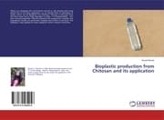 Cover von Bioplastic production from Chitosan and its application