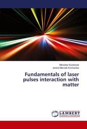Cover von Fundamentals of laser pulses interaction with matter