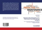 Cover von Residual Life Estimation of a Fabricated Humidity Sensor Using AI