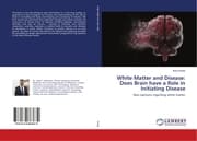 Cover von White Matter and Disease: Does Brain have a Role in Initiating Disease
