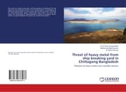 Cover von Threat of heavy metal from ship breaking yard in Chittagong Bangladesh