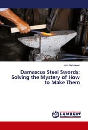 Cover von Damascus Steel Swords: Solving the Mystery of How to Make Them
