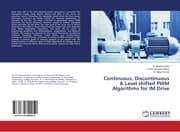 Cover von Continuous, Discontinuous & Level shifted PWM Algorithms for IM Drive