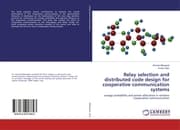 Cover von Relay selection and distributed code design for cooperative communication systems