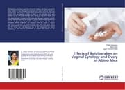 Cover von Effects of Butylparaben on Vaginal Cytology and Ovary in Albino Mice