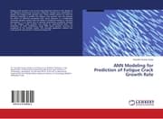 Cover von ANN Modeling for Prediction of Fatigue Crack Growth Rate