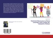 Cover von Feminist Discourse in Doris Lessing's and Lutfiya Al-Dulaimi's Fiction