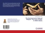 Cover von The Socioeconomic Roles of Religion: The Case of EOTC in Addis Ababa