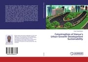 Cover von Catastrophies of Kenyas Urban Growth Development Sustainability