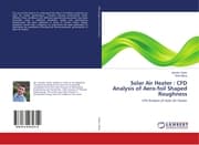 Cover von Solar Air Heater : CFD Analysis of Aero-foil Shaped Roughness