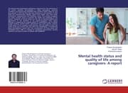 Cover von Mental health status and quality of life among caregivers- A report