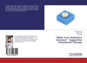 Cover von ''Make Your Aesthetics Gracious'' - Supportive Periodontal Therapy