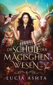 Cover von Die Schule der magischen Wesen - Jahr 4