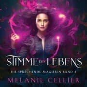 Cover von Stimme des Lebens (Die sprechende Magierin 4 ) - Magisches Hörbuch