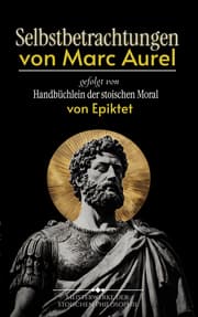 Cover von Selbstbetrachtungen von Marc Aurel gefolgt von Handbüchlein der stoischen Moral von Epiktet