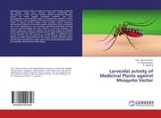 Cover von Larvicidal activity of Medicinal Plants against Mosquito Vector