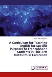 Cover von A Curriculum for Teaching English for Specific Purposes to Francophone Students in Fine Arts Institutes in Cameroon
