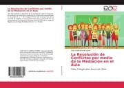 Cover von La Resolución de Conflictos por medio de la Mediación en el Aula