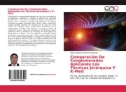Cover von Comparación De Conglomerados Aplicando Las Técnicas Jerárquica Y K-Med