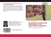 Cover von La Justicia de paz una alternativa a la seguridad ciudadana