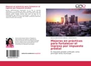 Cover von Mejoras en prácticas para fortalecer el ingreso por impuesto predial
