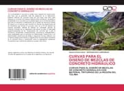 Cover von CURVAS PARA EL DISEÑO DE MEZCLAS DE CONCRETO HIDRÁULICO