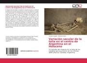 Cover von Variación secular de la talla en el centro de Argentina en el Holoceno