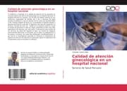Cover von Calidad de atención ginecológica en un hospital nacional