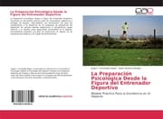 Cover von La Preparación Psicológica Desde la Figura del Entrenador Deportivo