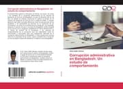 Cover von Corrupción administrativa en Bangladesh: Un estudio de comportamiento