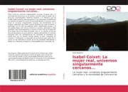 Cover von Isabel Coixet: La mujer real, universos singularmente cercanos...