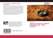 Cover von Amerigo Vespucci, Martin Waldsemuller - trato secreto