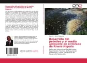 Cover von Desarrollo del petróleo y el medio ambiente en el Estado de Rivers Nigeria