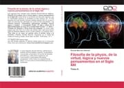 Cover von Filosofía de la physis, de la virtud, lógica y nuevos pensamientos en el Siglo XXI