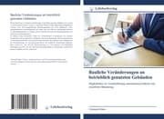 Cover von Bauliche Veränderungen an betrieblich genutzten Gebäuden