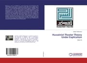 Cover von Husseinist Theater Theory Under Explication