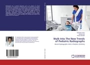 Cover von Walk Into The New Trends of Pediatric Radiographs
