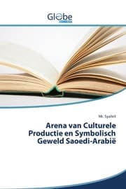 Cover von Arena van Culturele Productie en Symbolisch Geweld Saoedi-Arabië