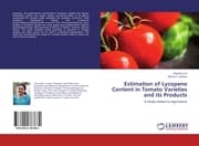 Cover von Estimation of Lycopene Content in Tomato Varieties and its Products