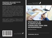 Cover von PROPUESTA DE PLANIFICACIÓN FINANCIERA PARA UNA MICROEMPRESA