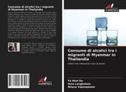 Cover von Consumo di alcolici tra i migranti di Myanmar in Thailandia
