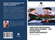 Cover von EHELICHE ANPASSUNG ZWISCHEN PAAREN - EIN EFFEKTIVER BERATUNGSANSATZ