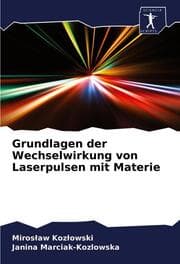 Cover von Grundlagen der Wechselwirkung von Laserpulsen mit Materie