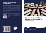 Cover von Le retour de l'écriture dans la fiction moderne