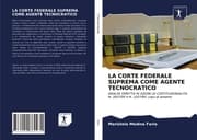 Cover von LA CORTE FEDERALE SUPREMA COME AGENTE TECNOCRATICO