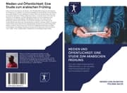 Cover von Medien und Öffentlichkeit: Eine Studie zum arabischen Frühling