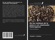 Cover von De los residuos de la pesca a un catalizador heterogéneo