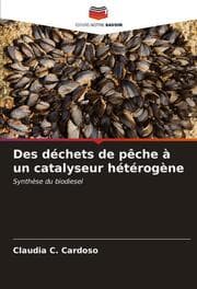 Cover von Des déchets de pêche à un catalyseur hétérogène