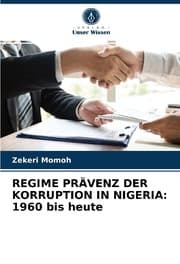 Cover von REGIME PRÄVENZ DER KORRUPTION IN NIGERIA: 1960 bis heute