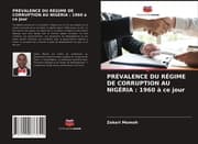Cover von PRÉVALENCE DU RÉGIME DE CORRUPTION AU NIGÉRIA : 1960 à ce jour